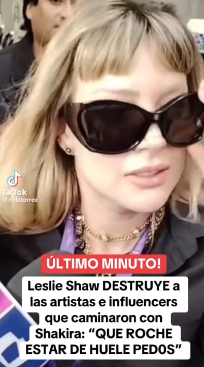 Leslie Shaw critica a las influencers que caminaron junto a Shakira.