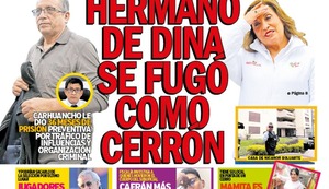 HERMANO DE DINA SE FUGÓ COMO CERRÓN