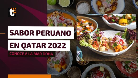 Sabor peruano en Qatar 2022: conoce a La Mar, la cebichería peruana de Gastón Acurio con sede en Doha
