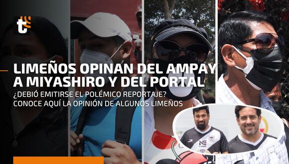 "Ampay" a Aldo Miyashiro y Oscar del portal: esto es lo que opinan los limeños del polémico reportaje