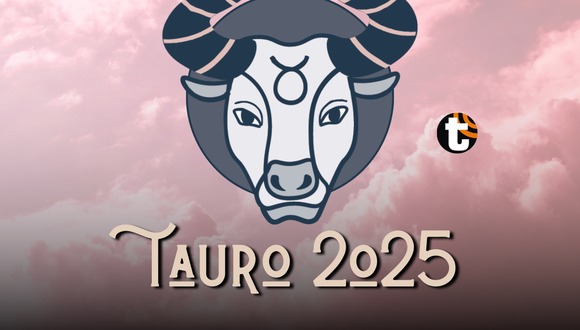 TROME - Las predicciones para Tauro para este 2025