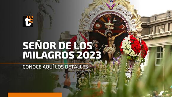 Señor de los Milagros 2023: conoce AQUÍ las fechas, horarios y recorridos de las cinco salidas