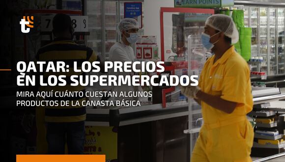 Así son los supermercados en Qatar: mira cuánto cuestan algunos productos de la canasta básica