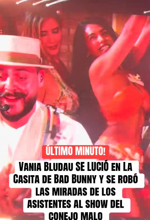 Vania Bludau lo dio todo en 'La Casita' de Bad Bunny en el segundo concierto en el Estadio Nacional.
