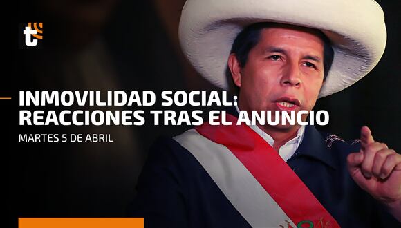 Pedro Castillo: reacciones tras la orden de inamovilidad hoy martes 5 de abril en Lima y Callao