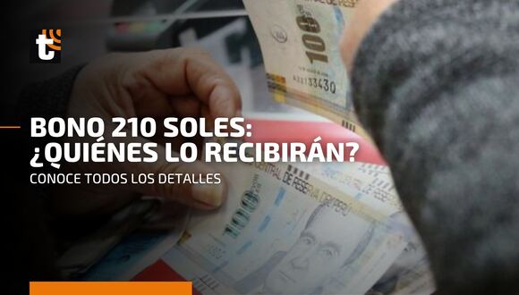 Bono 210 soles: ¿Quiénes lo recibirán, cuándo y cómo se entregará esta ayuda económica?