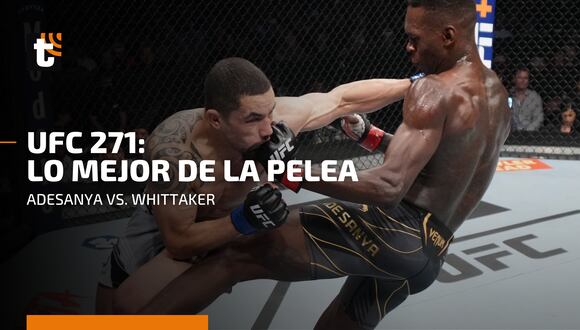 UFC 271: Mira lo mejor del triunfo de Adesanya