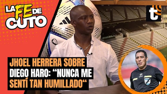 LA FE DE CUTO: Jhoel Herrera sobre Diego Haro: "nunca en mi vida me sentí tan humillado"
