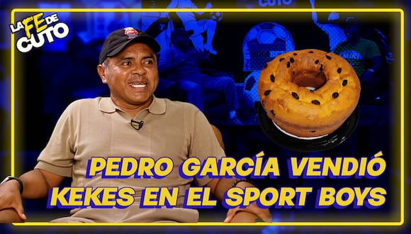 LA FE DE CUTO | Pedro García vendió kekes en Sport Boys