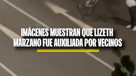 TROME | Vecinos trataron de auxiliar a Lizeth Marzano. Video: Latina