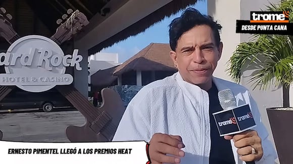 TROME | Ernesto Pimentel llegó a Punta Cana para Los Premios Heat (Video: Carla Chevez)