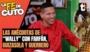 LA FE DE CUTO: Wally Sánchez y sus anécdotas con Farfán, Guerrero y Guizasola