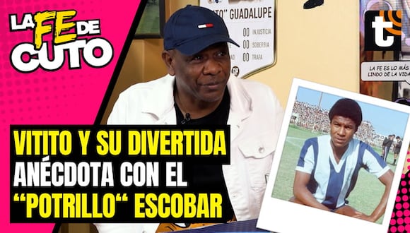 Vitito Reyes y la increíble anécdota que tiene con el "Potrillo" Escobar dentro de un campo de fútbol