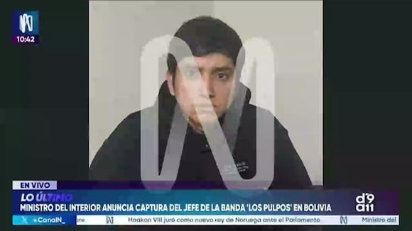 TROME | Ministro del Interior confirma detención en Bolivia de cabecilla principal de Los Pulpos. Video: Canal N