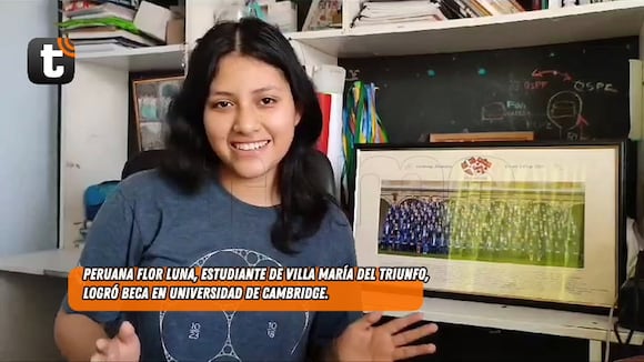 TROME | Peruana Flor Luna, estudiante de Villa María del Triunfo, logró beca en Universidad de Cambridge. Cómo postuló, costo de carrera Entrevista: Isabel Medina / Video: Miss Jackie / Trome.