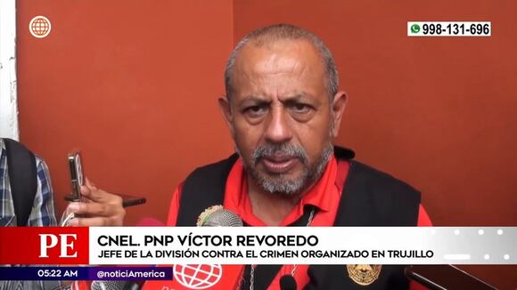 Trujillo: Cabecilla de Los Pulpos ofrece dinero para asesinar a coronel Víctor Revoredo