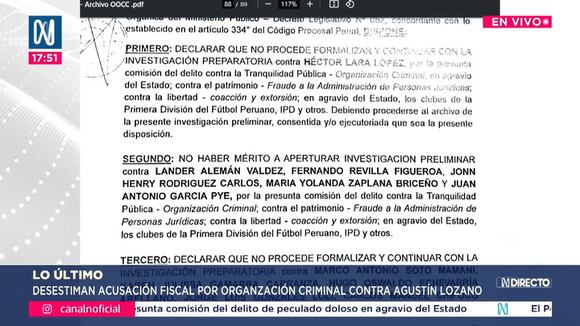 TROME | Fiscalía deja sin efecto investigación por organización criminal contra Agustín Lozano ( Canal N)