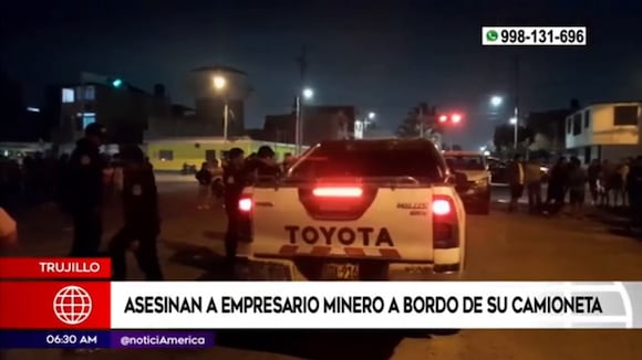 TROME - Trujillo: empresario minero es asesinado a balazos dentro de su camioneta