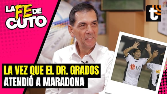 La Vez Que El Dr Grados Atendió A Maradona | La fe de Cuto