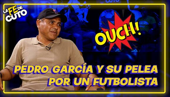 LA FE DE CUTO | Pedro García y la pelea por defender a un jugador