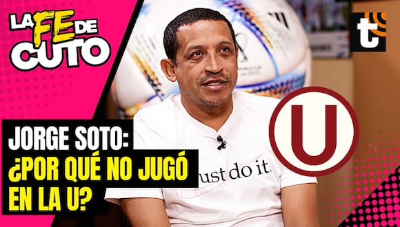 Jorge Soto: ¿por qué no firmó por la U antes de ir a Sporting Cristal?