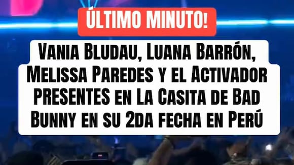 TROME - Melissa Paredes, Anthony Aranda, Vania Bludau y Luana Barrón se lucieron en ‘La Casita de Bad Bunny’