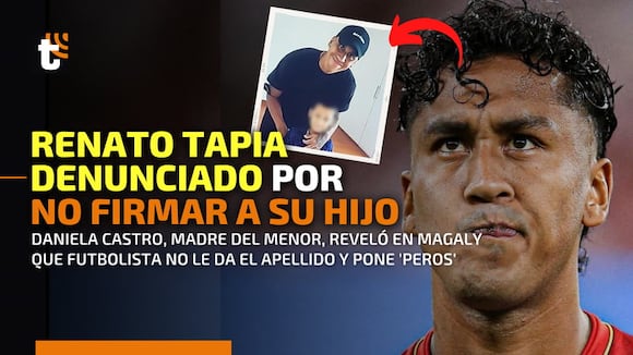 Renato Tapia no firma a su hijo extramatrimonial