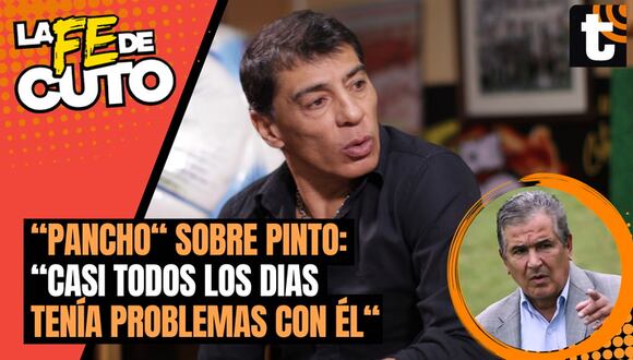 LA FE DE CUTO: "Pancho" Pizarro y sus anécdotas con el "profe" Pinto