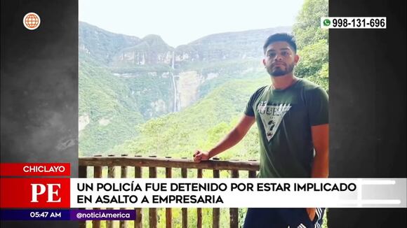 Chiclayo: Policía detenido por estar implicado en asalto a empresaria