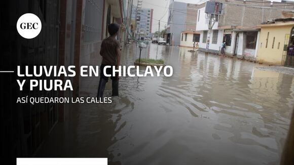 Inundaciones en Chiclayo y Piura: intensas lluvias dejan viviendas colapsadas y damnificados