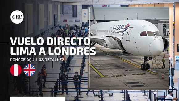 Vuelo directo de Lima a Londres: ¿desde cuándo se ofrecerá este servicio y cuánto dura el trayecto?