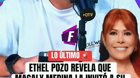 TROME - ¡Juntas otra vez! Ethel Pozo estará en el pódcast de Magaly: “Me ha invitado y he aceptado”