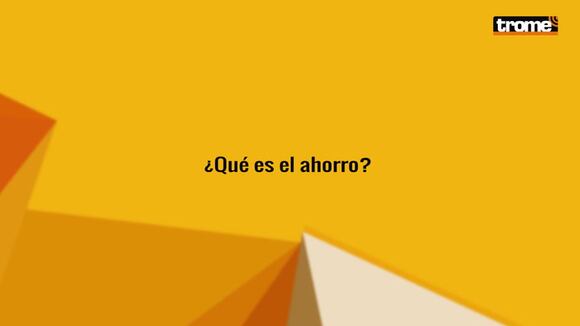 Trome - ¿Qué es el Ahorro y por qué es importante?