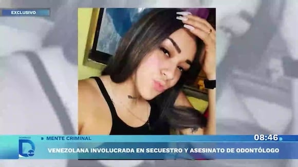 ¿Quién es la sospechosa del secuestro y deceso del odontólogo Christian Quispe?