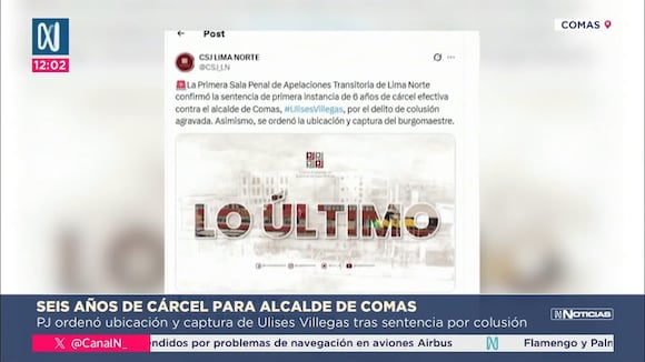 TROME | Confirman condena de 6 años de prisión contra el alcalde de Comas Ulises Villegas (Canal N)