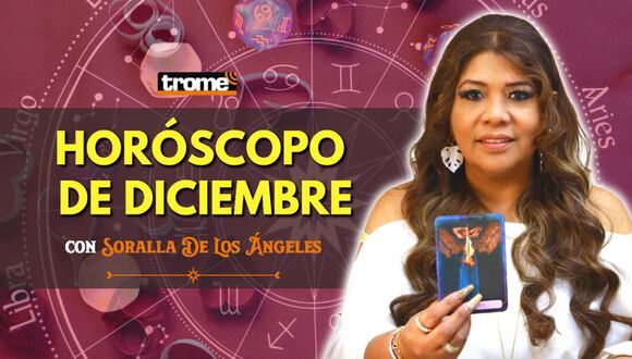HORÓSCOPO MES DE DICIEMBRE: ¿Cómo le irá a cada SIGNO? | Soralla De Los Ángeles