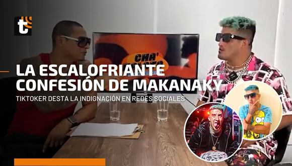 Caso ‘Makanaky’: tiktoker desata indignación en redes sociales tras su escalofriante confesión