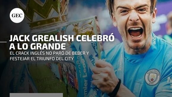 La fiesta salvaje de Jack Grealish: así celebro el crack inglés la victoria del City