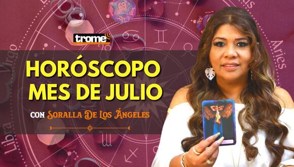 HORÓSCOPO MES DE JULIO: ¿Cómo le irá a cada SIGNO? | Soralla De Los Ángeles