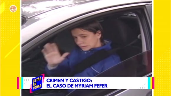 Crimen y castigo: el caso de Myriam Fefer | PARTE 2