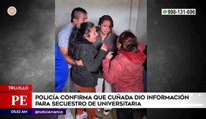 “Te cortaremos los dedos”: Así fueron las horas de terror que vivió joven universitaria secuestrada en Trujillo | VIDEO