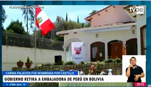 Gobierno del Perú dispuso el retiro de la embajadora del país en Bolivia