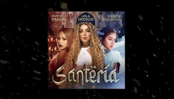 Danna Paola, Denise Rosenthal y Lola Índigo estrenan "Santería" 27/08/2020
