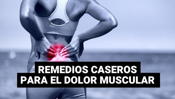 Remedios caseros para calmar el dolor muscular