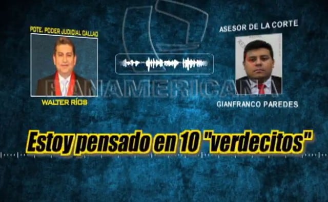 Nuevo audio del presidente del Poder Judicial del Callao: "Estoy pensando en diez verdecitos"
